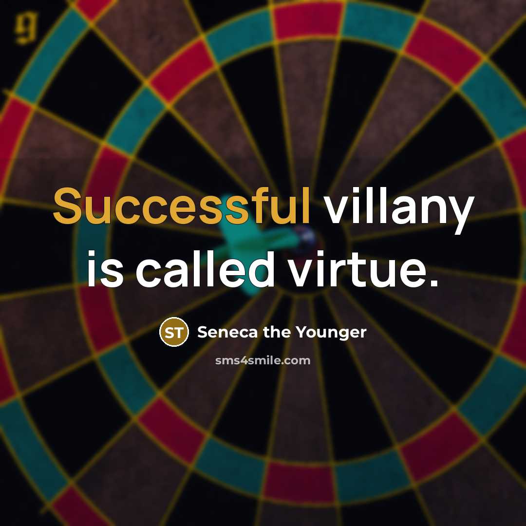 “Successful villany is called virtue.…” quote by Seneca the Younger