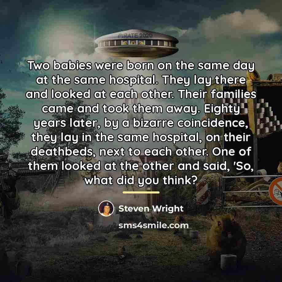 “Two babies were born on the same day at the…” quote by Steven Wright