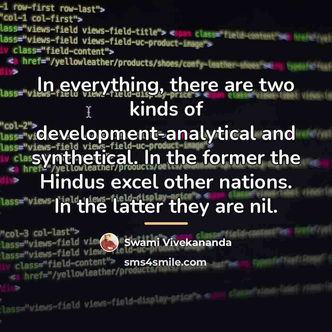 “In everything, there are two kinds of development-analytical and synthetical.…” quote by Swami Vivekananda