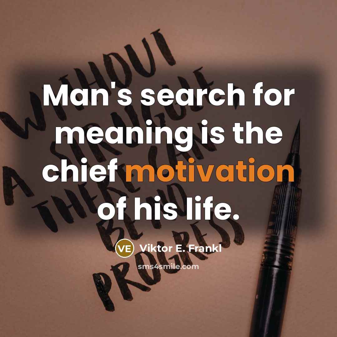 “Man's search for meaning is the chief motivation of his…” quote by Viktor E. Frankl
