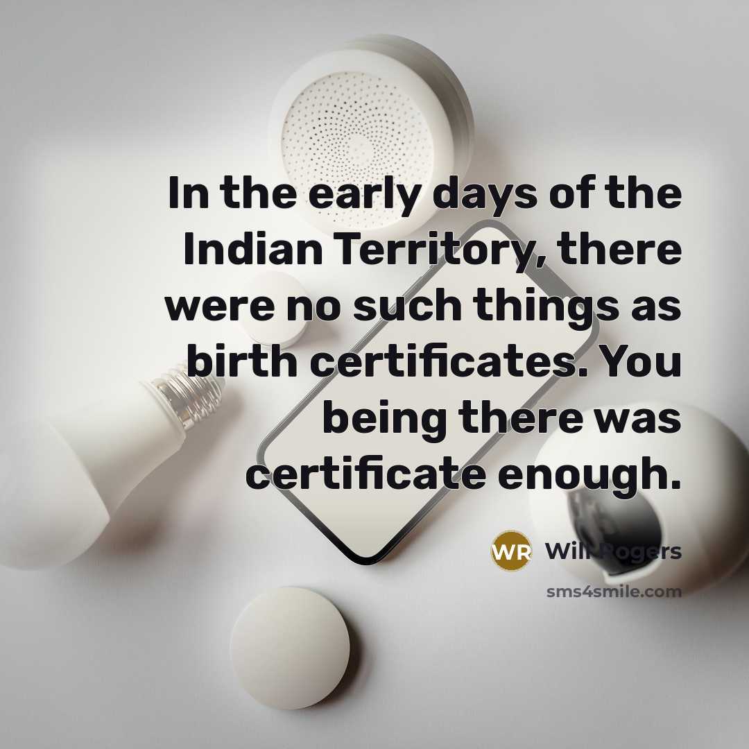 “In the early days of the Indian Territory, there were…” quote by Will Rogers