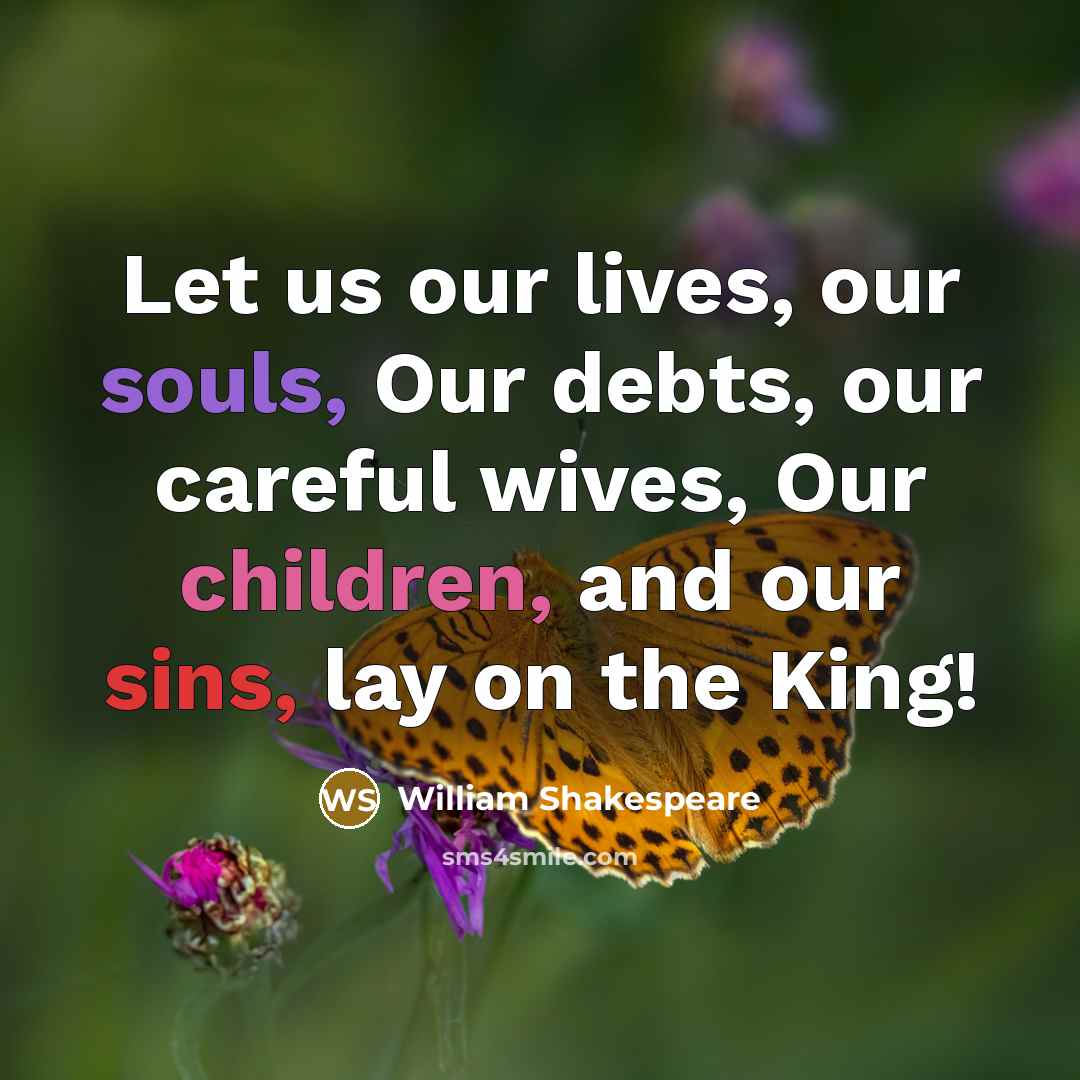 “Let us our lives, our souls, Our debts, our careful…” quote by William Shakespeare