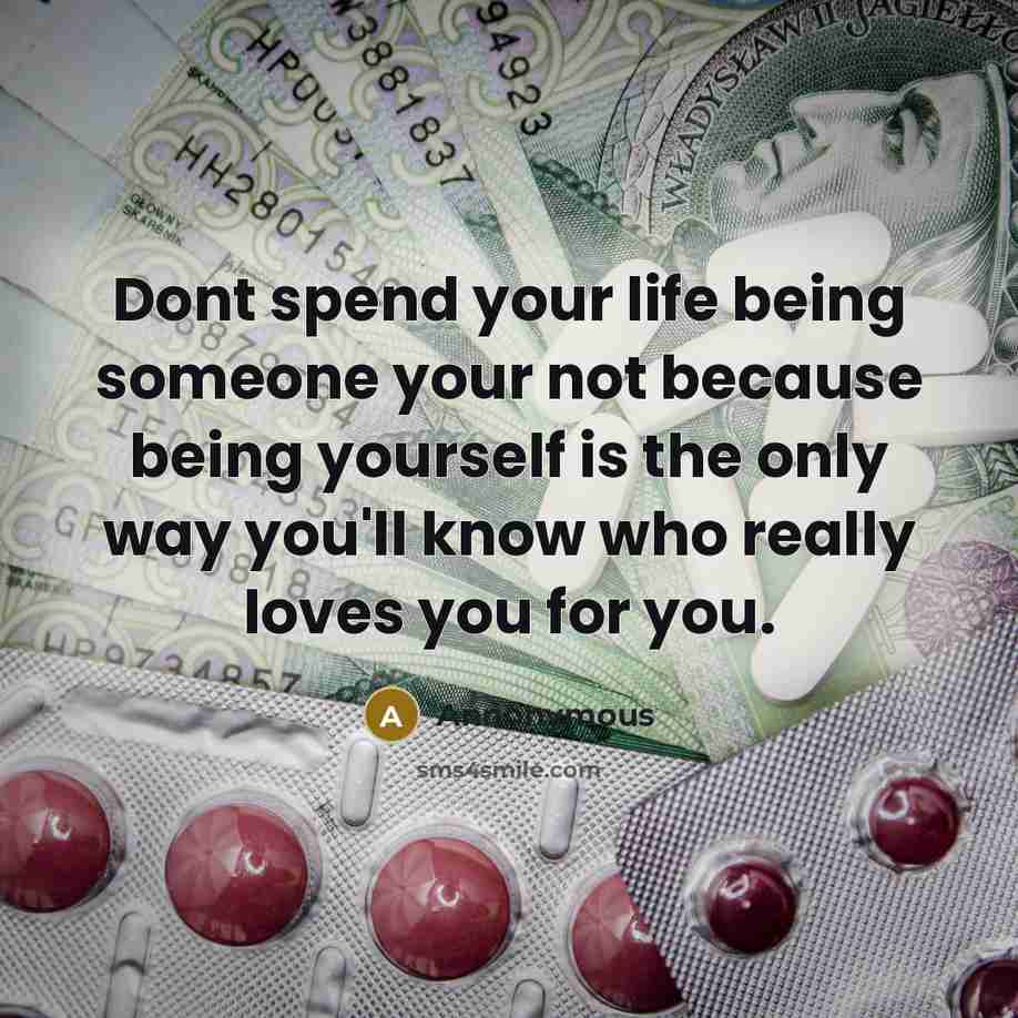 “Dont spend your life being someone your not because being…” quote by Annonymous