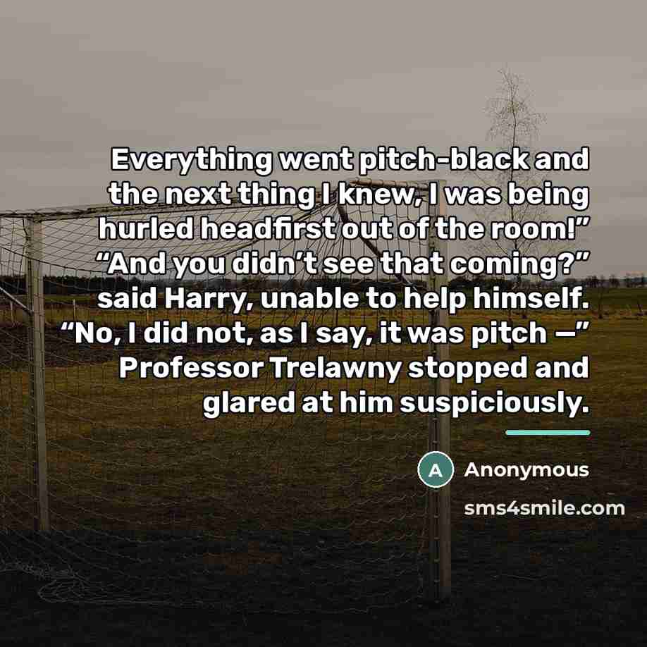 “Everything went pitch-black and the next thing I knew, I…” quote by Anonymous