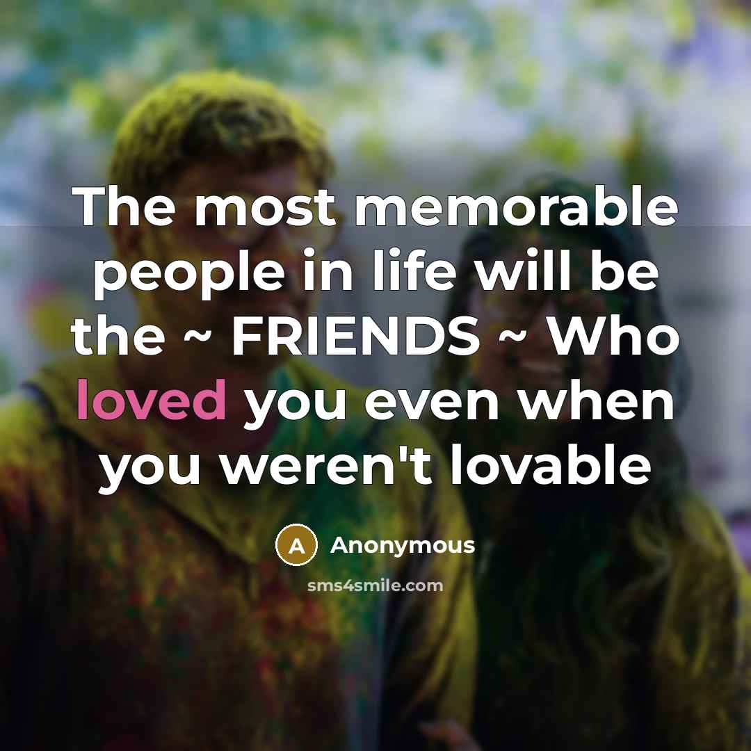 “The most memorable people in life will be the ~…” quote by Anonymous