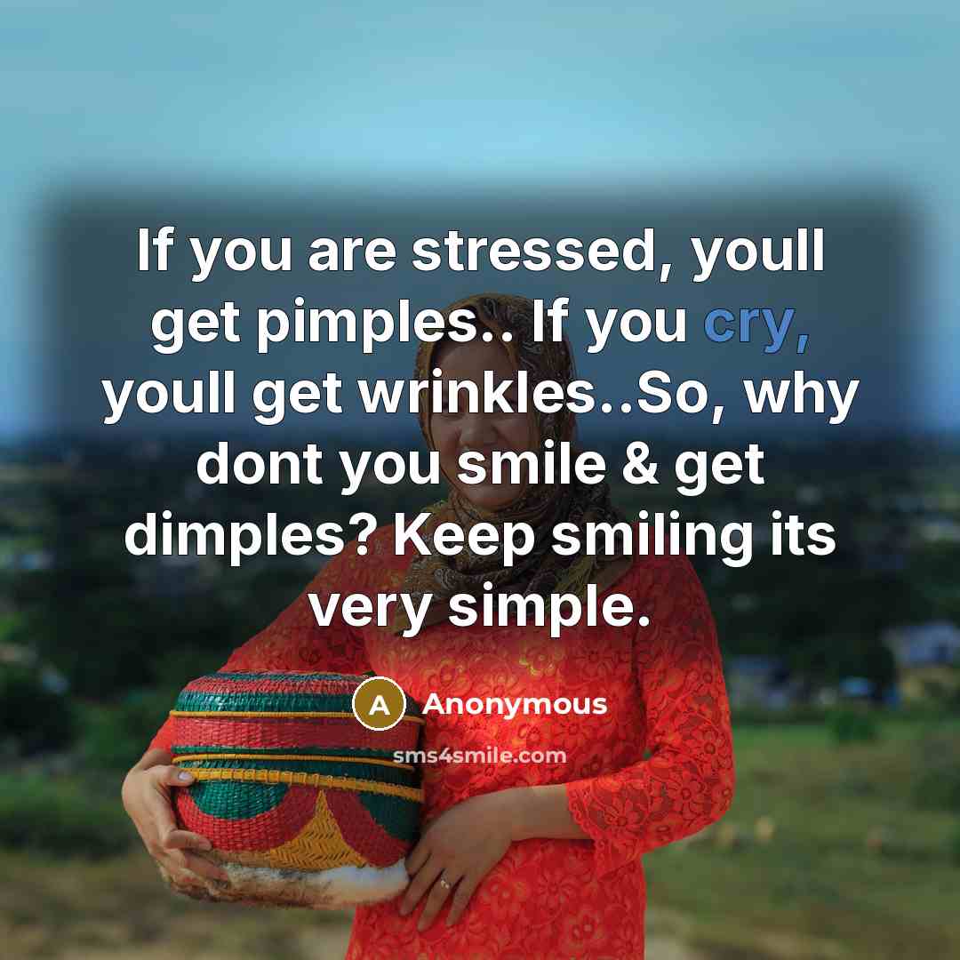 “If you are stressed, youll get pimples.. If you cry,…” quote by Anonymous