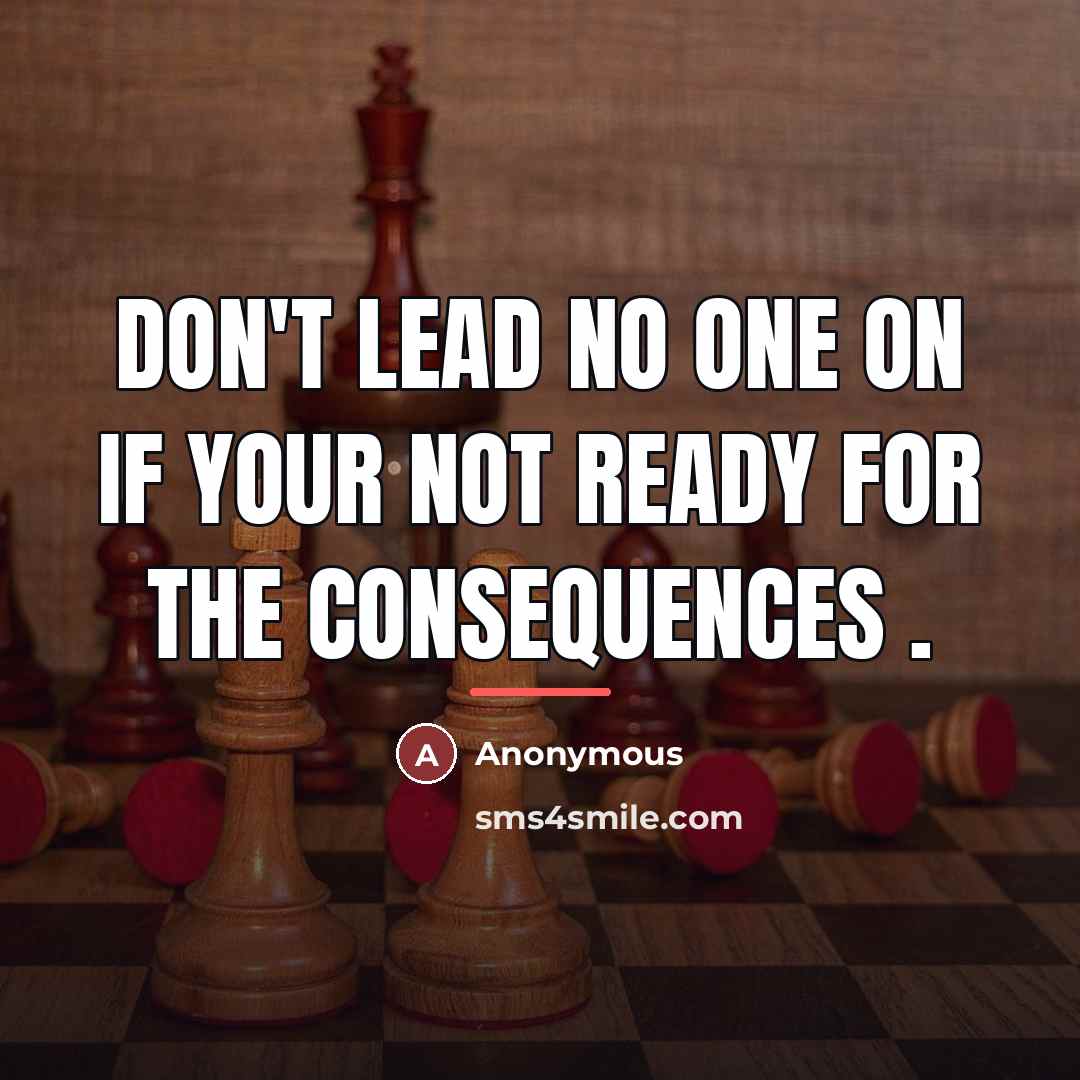 “Don't lead no one on if your not ready for…” quote by Anonymous