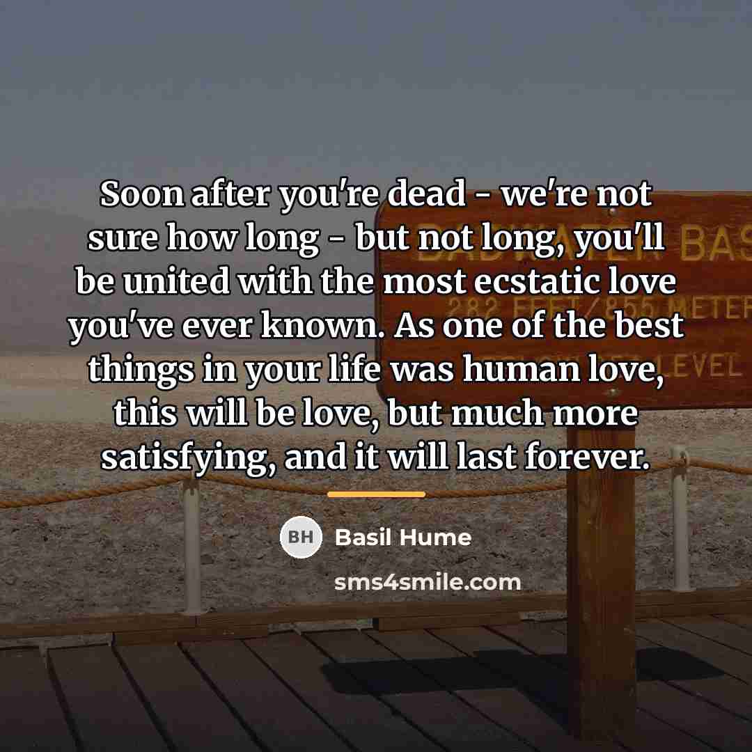 “Soon after you're dead - we're not sure how long…” quote by Basil Hume