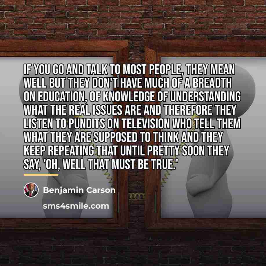 “If you go and talk to most people, they mean…” quote by Benjamin Carson