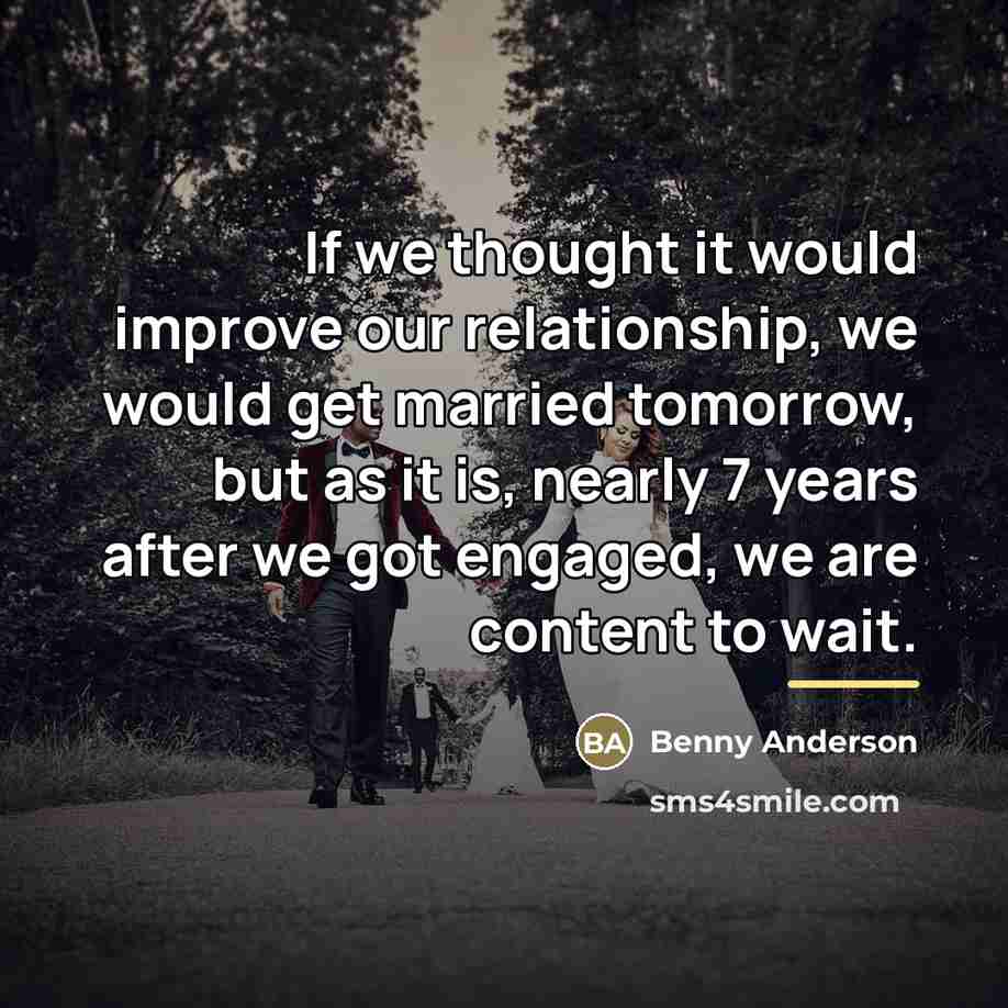 “If we thought it would improve our relationship, we would…” quote by Benny Anderson