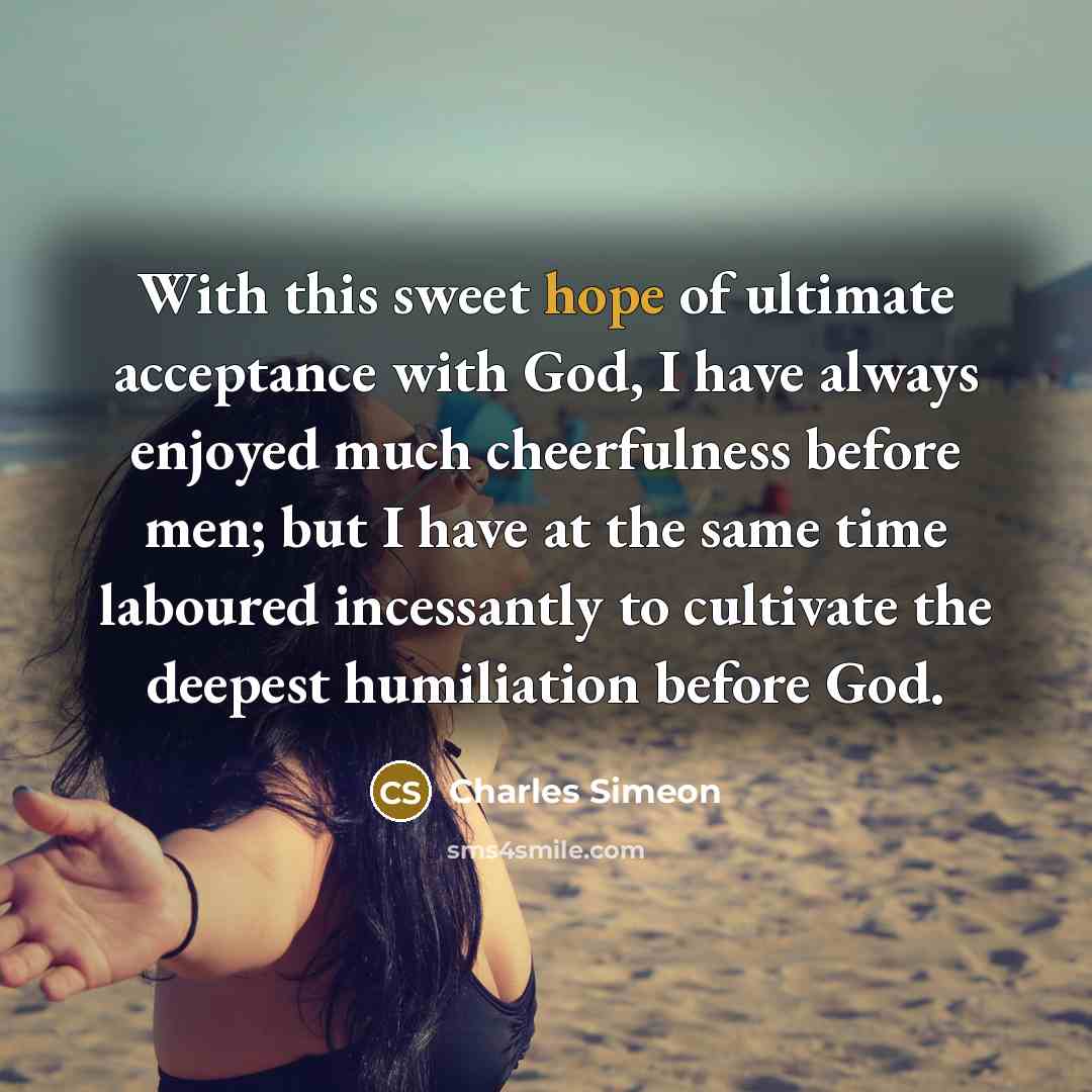 “With this sweet hope of ultimate acceptance with God, I…” quote by Charles Simeon