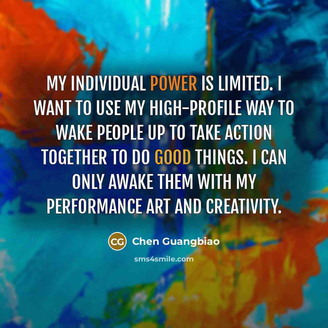“My individual power is limited. I want to use my…” quote by Chen Guangbiao