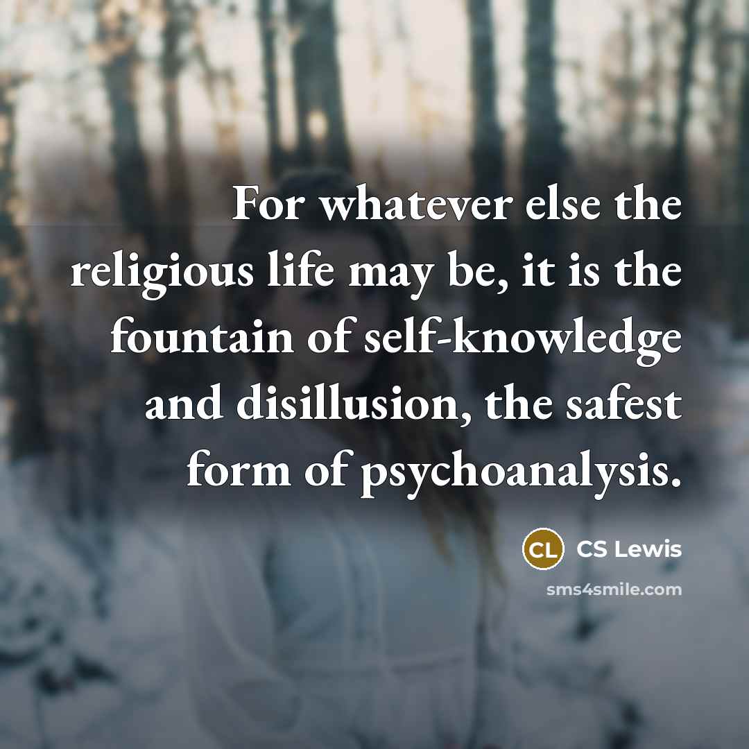 “For whatever else the religious life may be, it is…” quote by CS Lewis