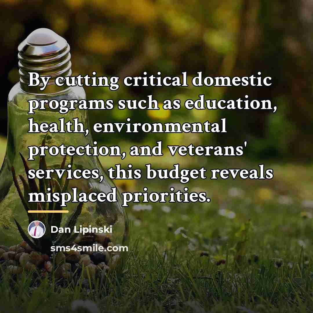 “By cutting critical domestic programs such as education, health, environmental…” quote by Dan Lipinski