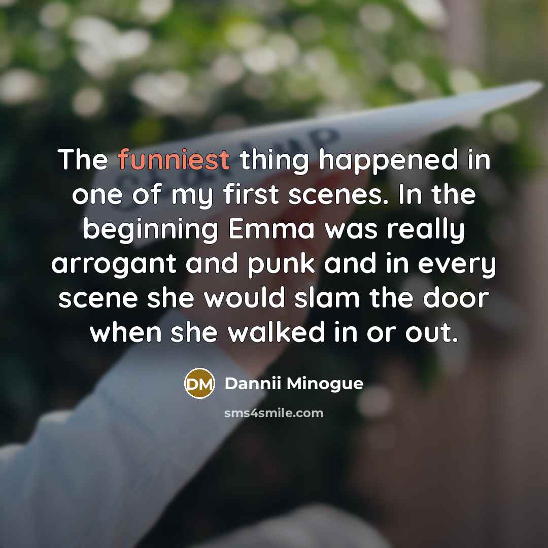 “The funniest thing happened in one of my first scenes.…” quote by Dannii Minogue