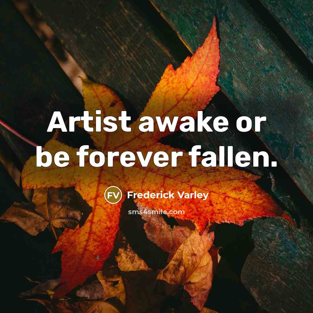 “Artist awake or be forever fallen.…” quote by Frederick Varley