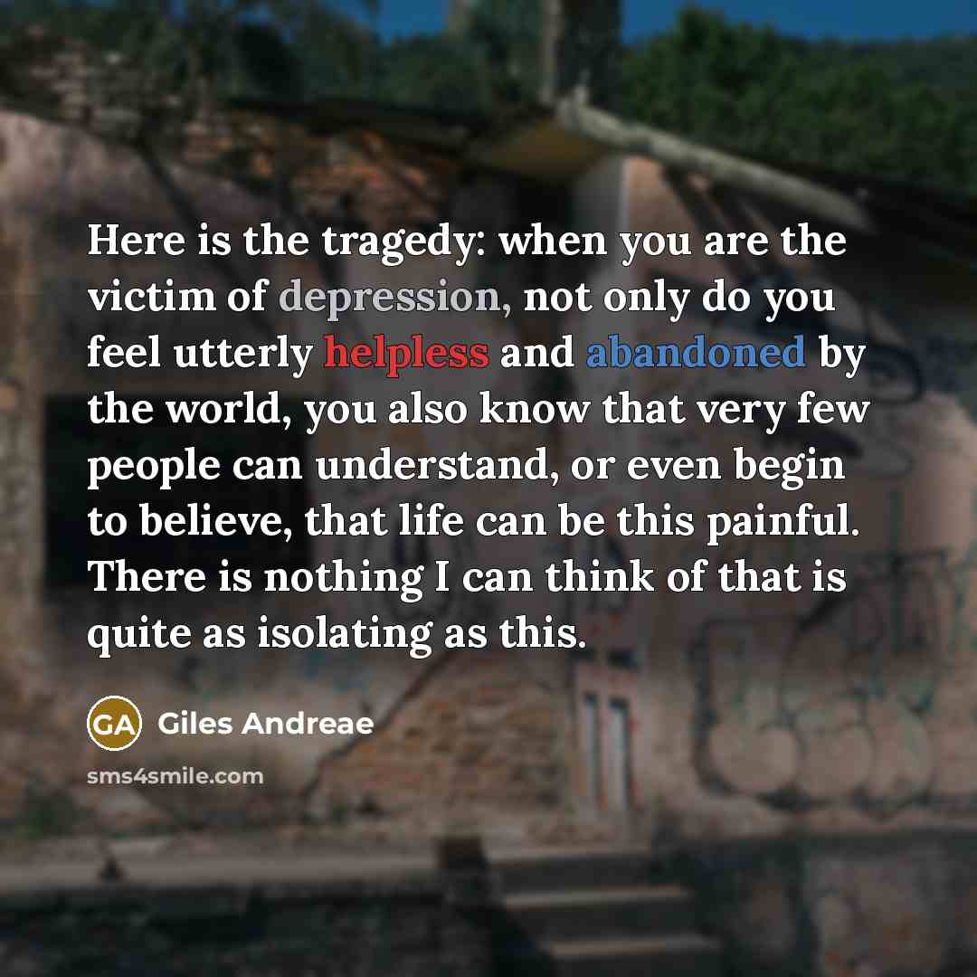 “Here is the tragedy: when you are the victim of…” quote by Giles Andreae