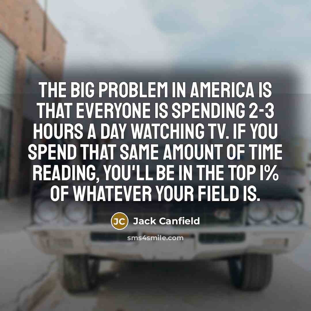 “The big problem in America is that everyone is spending…” quote by Jack Canfield