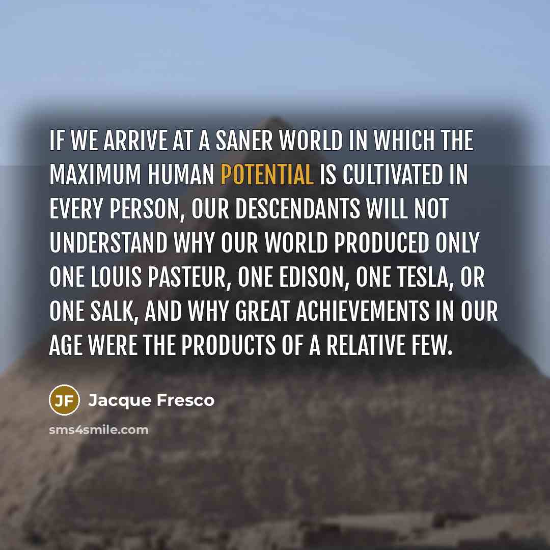 “If we arrive at a saner world in which the…” quote by Jacque Fresco