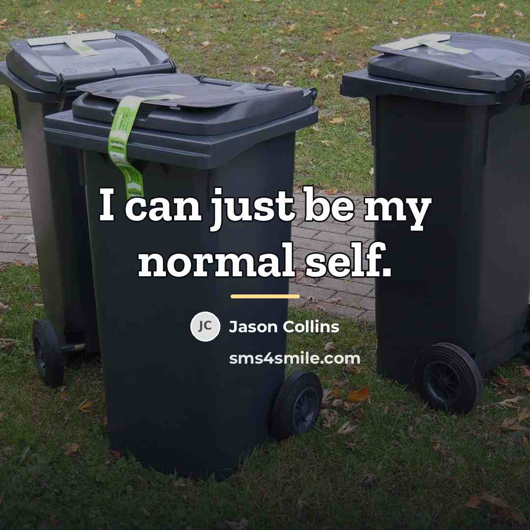 “I can just be my normal self.…” quote by Jason Collins