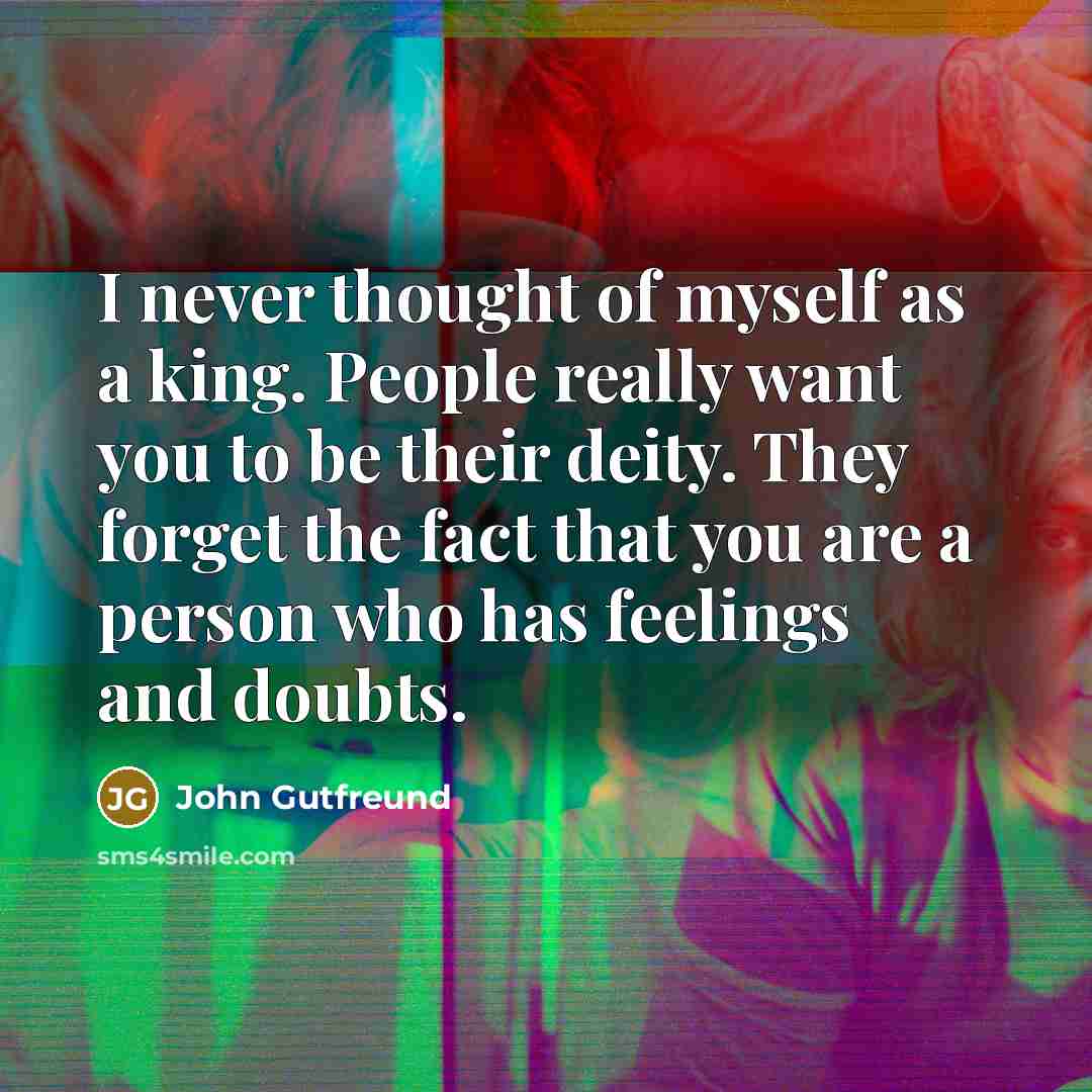 “I never thought of myself as a king. People really…” quote by John Gutfreund