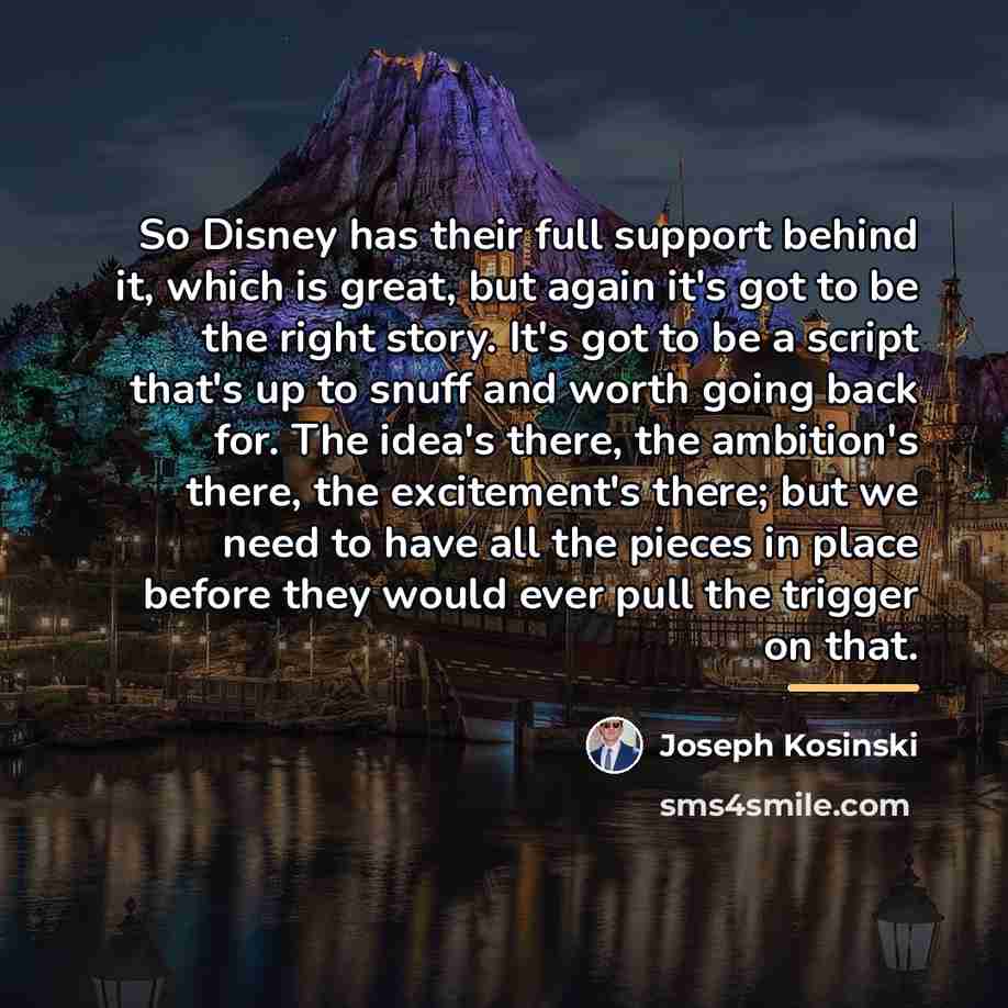 “So Disney has their full support behind it, which is…” quote by Joseph Kosinski