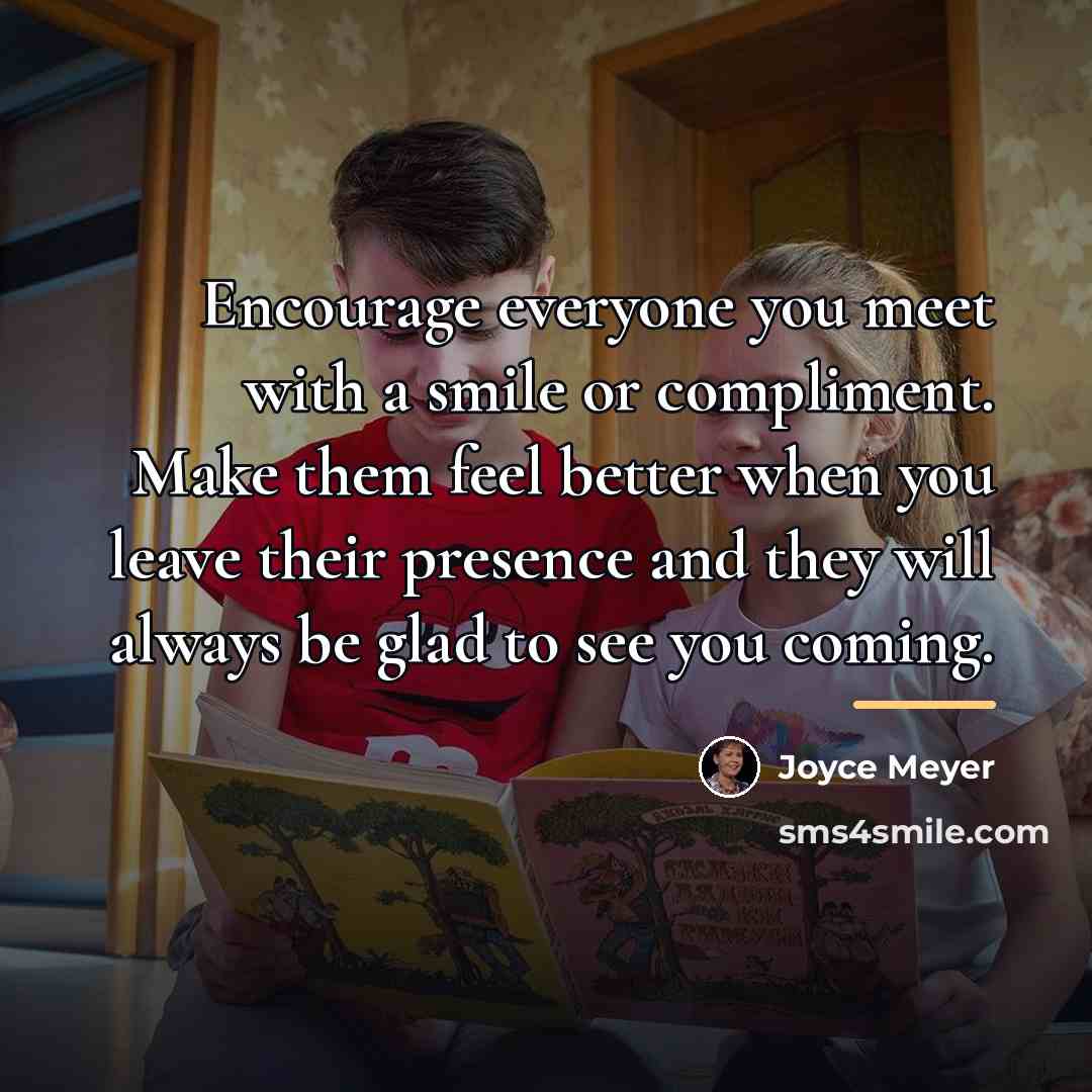 “Encourage everyone you meet with a smile or compliment. Make…” quote by Joyce Meyer