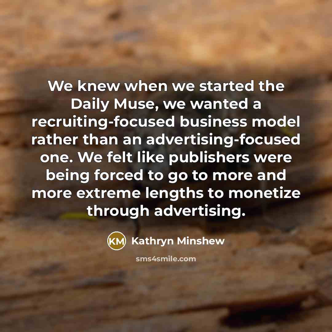 “We knew when we started the Daily Muse, we wanted…” quote by Kathryn Minshew