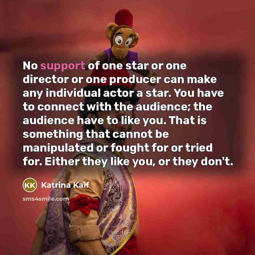 “No support of one star or one director or one…” quote by Katrina Kaif