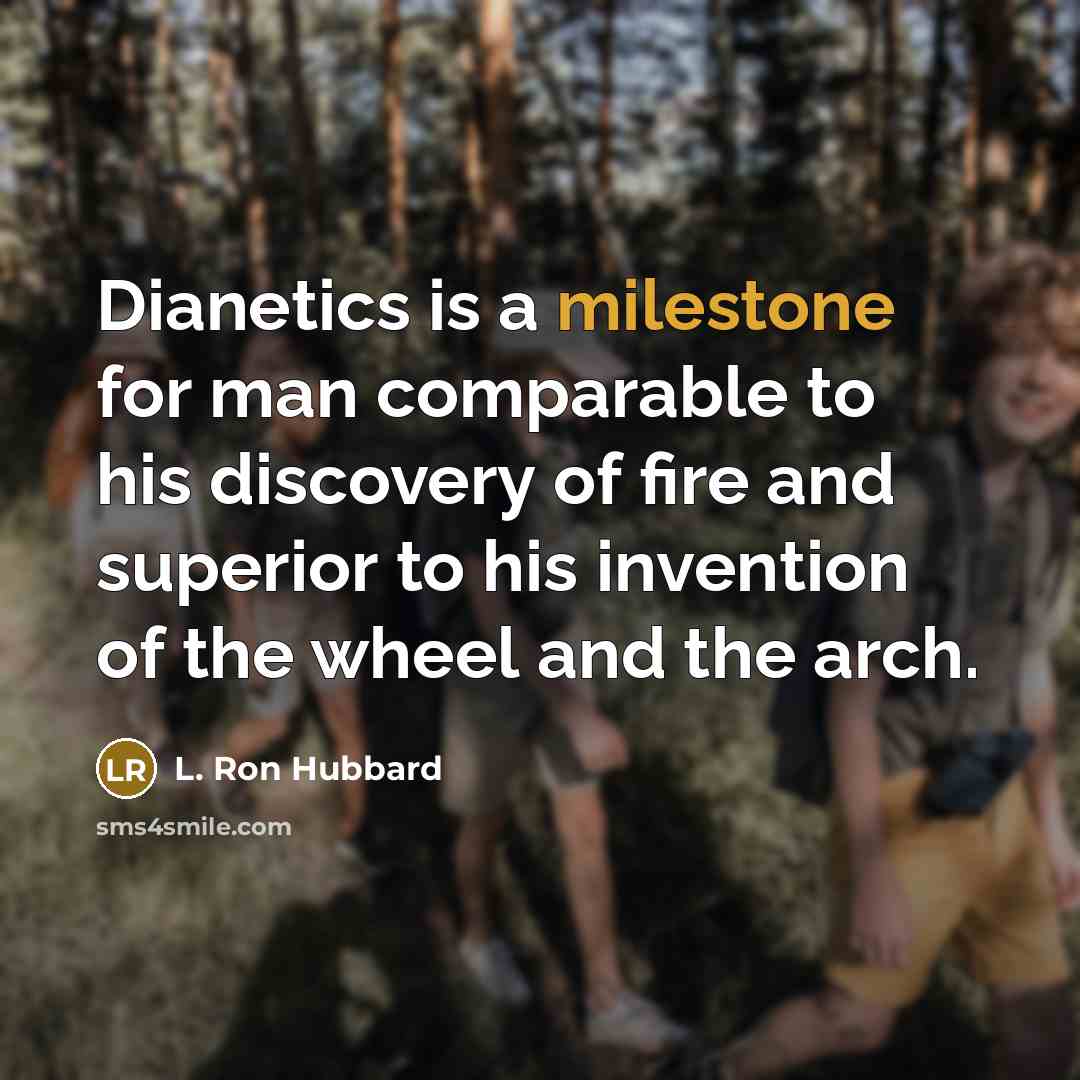 “Dianetics is a milestone for man comparable to his discovery…” quote by L. Ron Hubbard