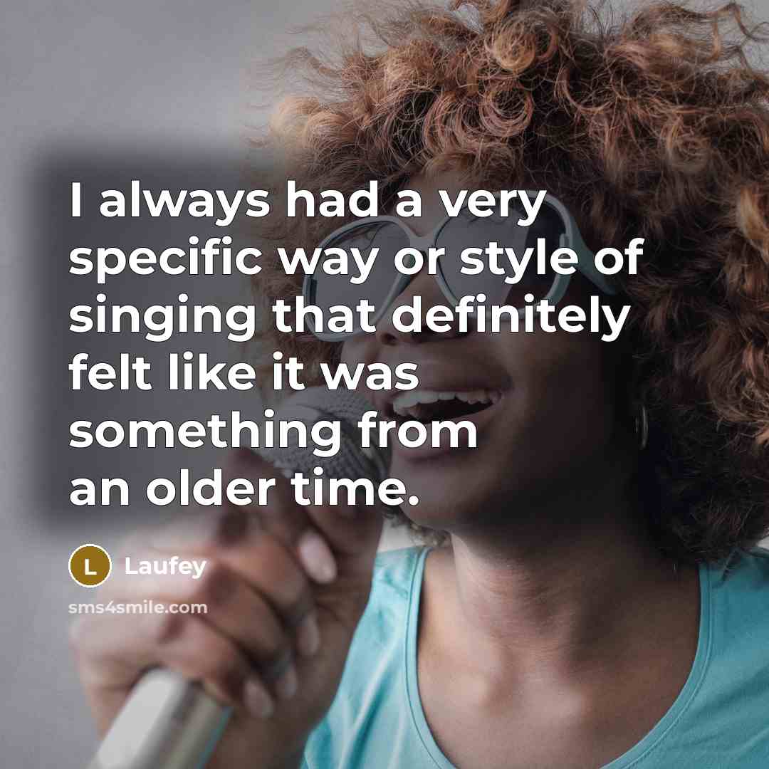 “I always had a very specific way or style of…” quote by Laufey