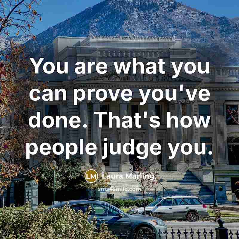“You are what you can prove you've done. That's how…” quote by Laura Marling