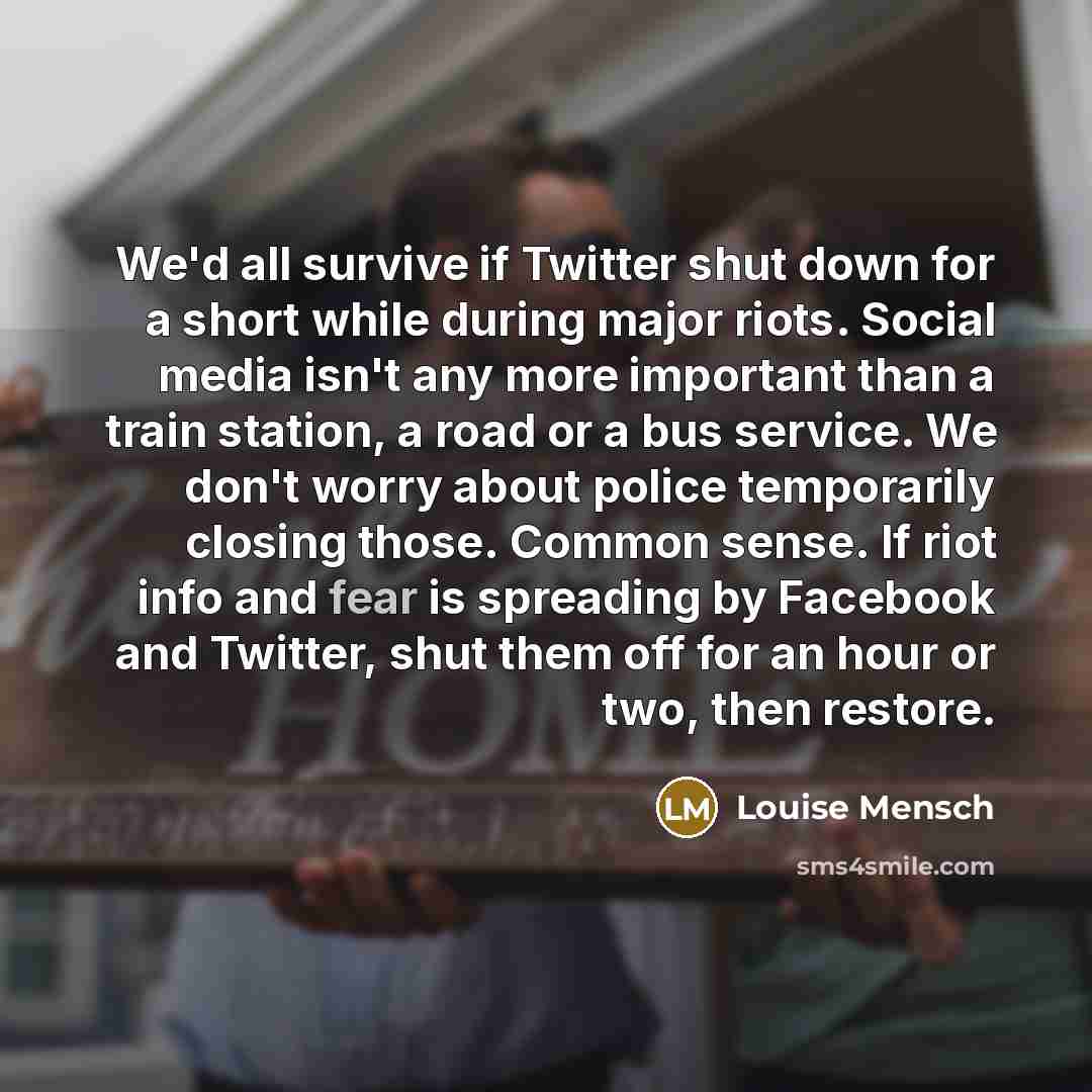 “We'd all survive if Twitter shut down for a short…” quote by Louise Mensch