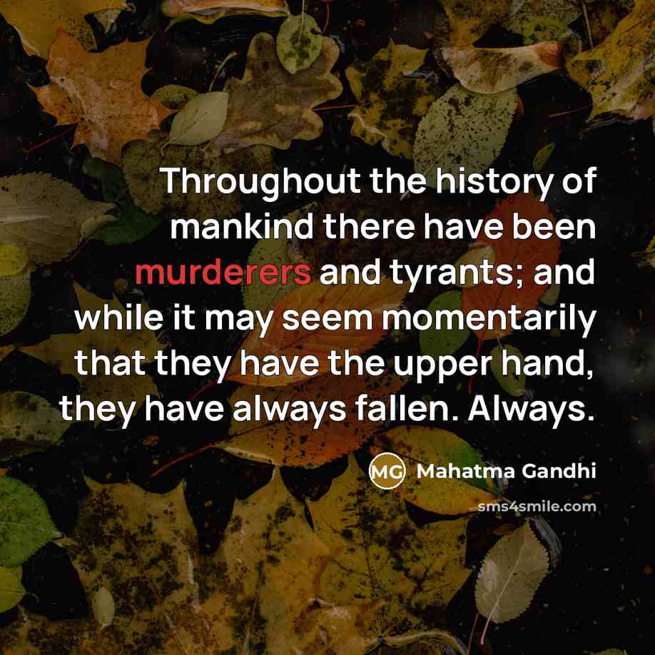 “Throughout the history of mankind there have been murderers and…” quote by Mahatma Gandhi