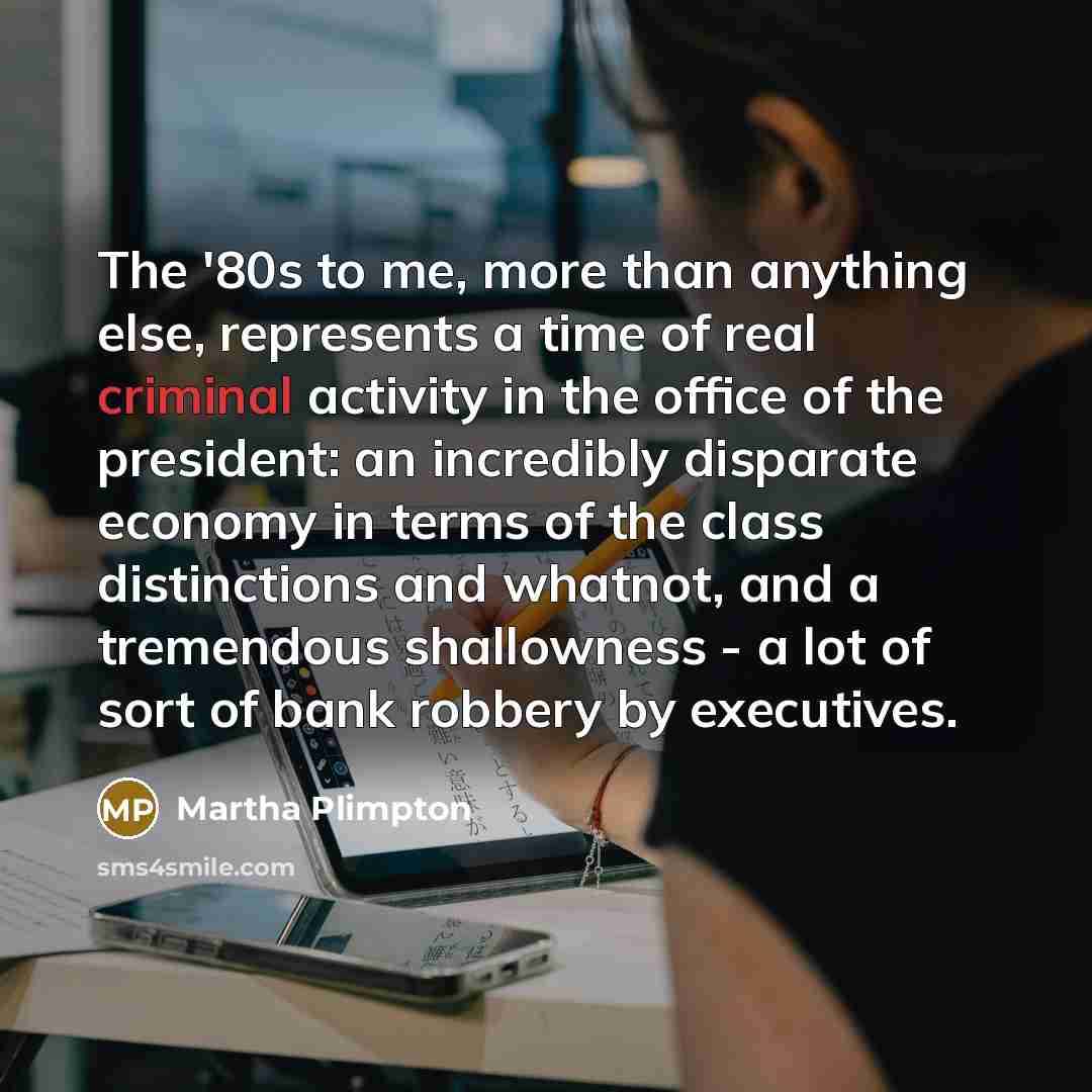 “The '80s to me, more than anything else, represents a…” quote by Martha Plimpton