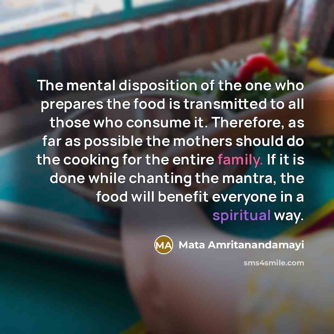 “The mental disposition of the one who prepares the food…” quote by Mata Amritanandamayi