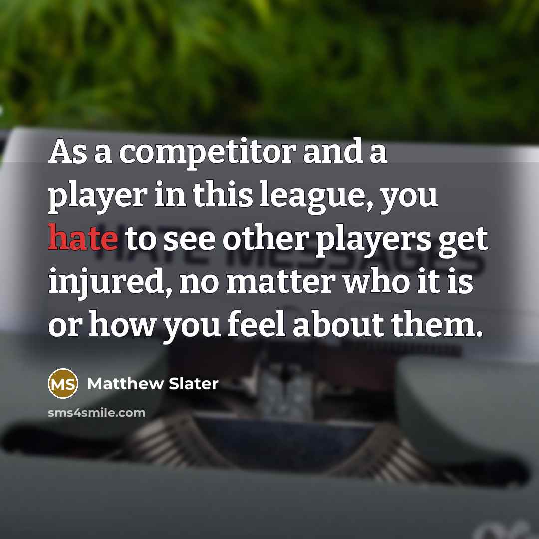 “As a competitor and a player in this league, you…” quote by Matthew Slater