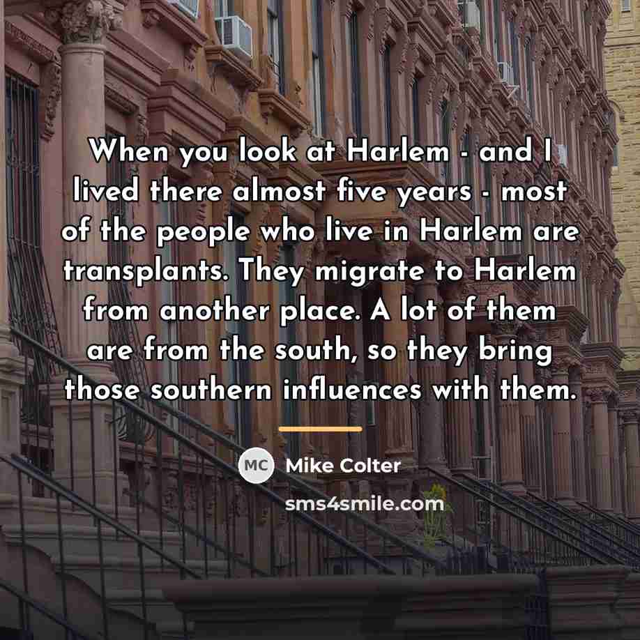 “When you look at Harlem - and I lived there…” quote by Mike Colter