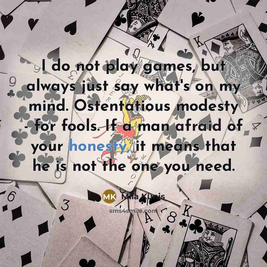 “I do not play games, but always just say what's…” quote by Mila Kunis