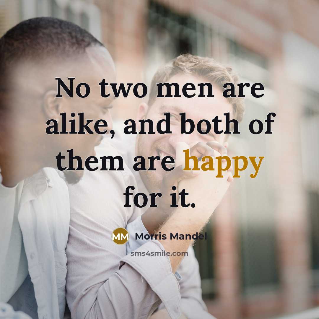 “No two men are alike, and both of them are…” quote by Morris Mandel