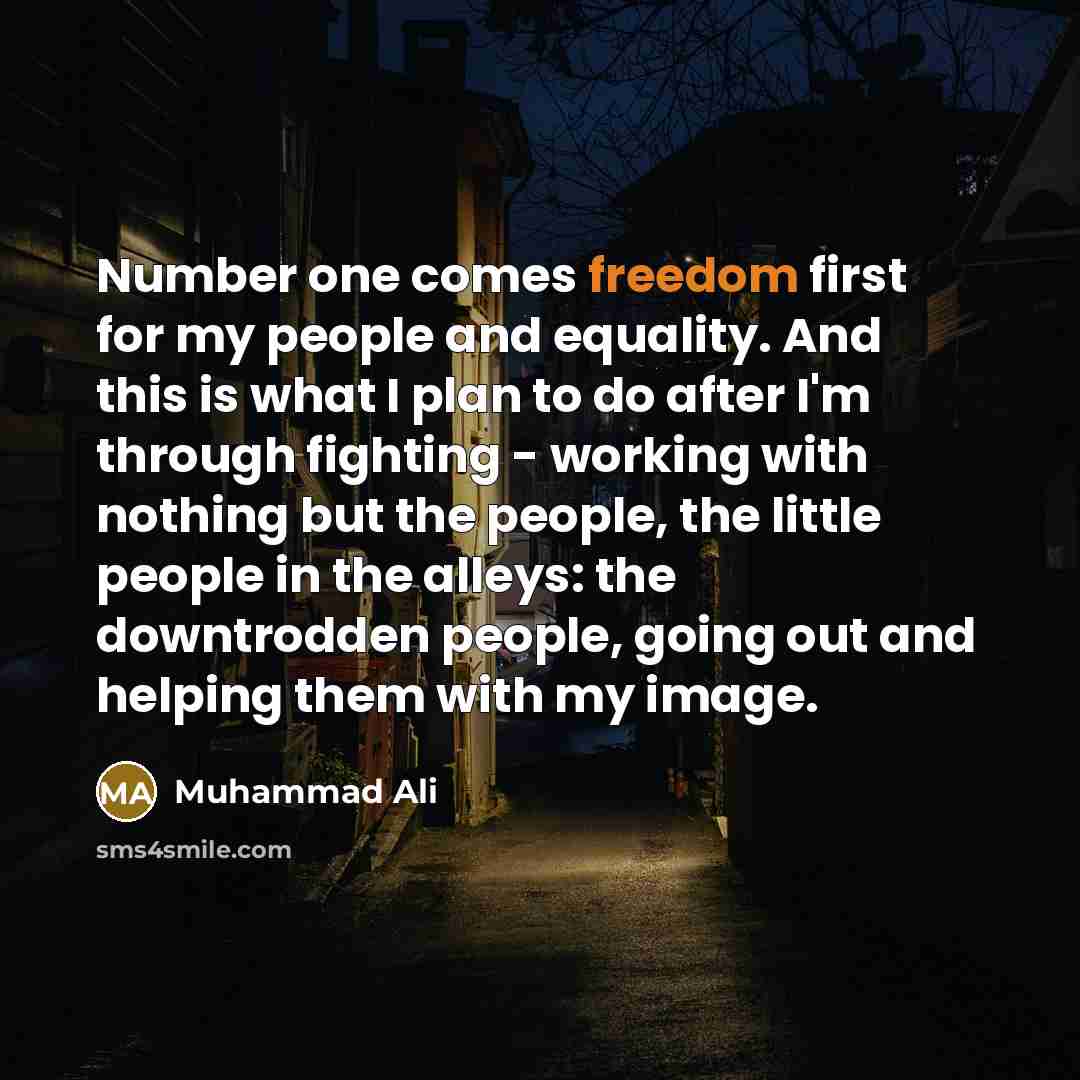 “Number one comes freedom first for my people and equality.…” quote by Muhammad Ali