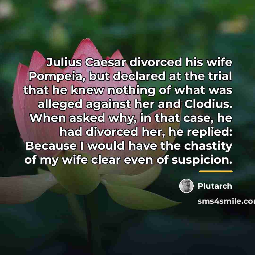 “Julius Caesar divorced his wife Pompeia, but declared at the…” quote by Plutarch