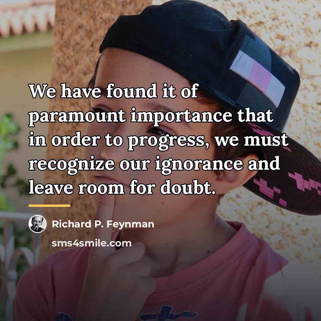 “We have found it of paramount importance that in order…” quote by Richard P. Feynman