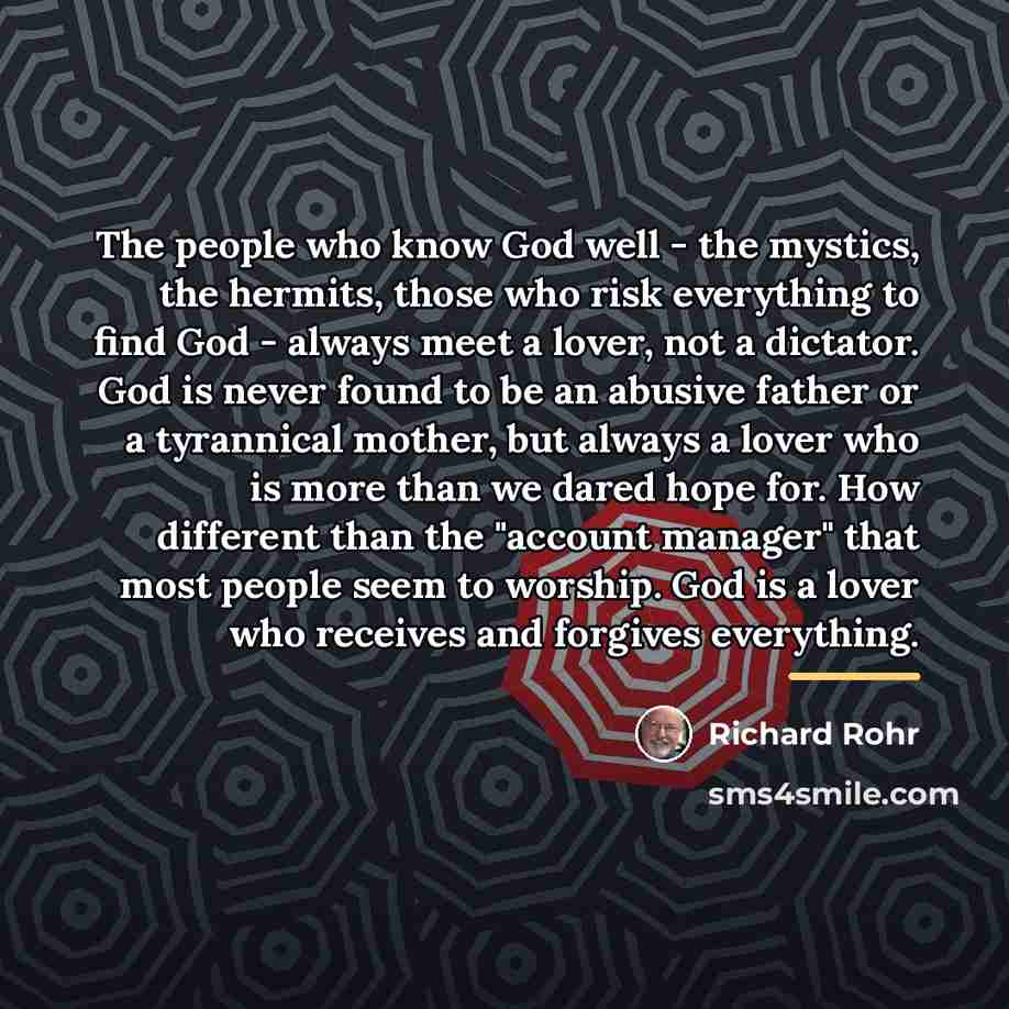“The people who know God well - the mystics, the…” quote by Richard Rohr
