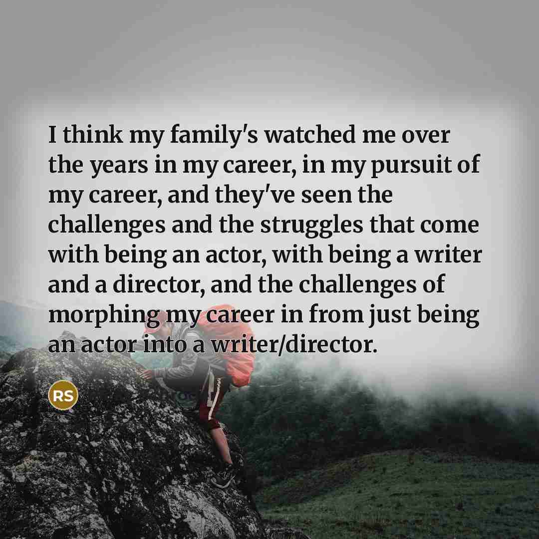 “I think my family's watched me over the years in…” quote by Ricky Schroder