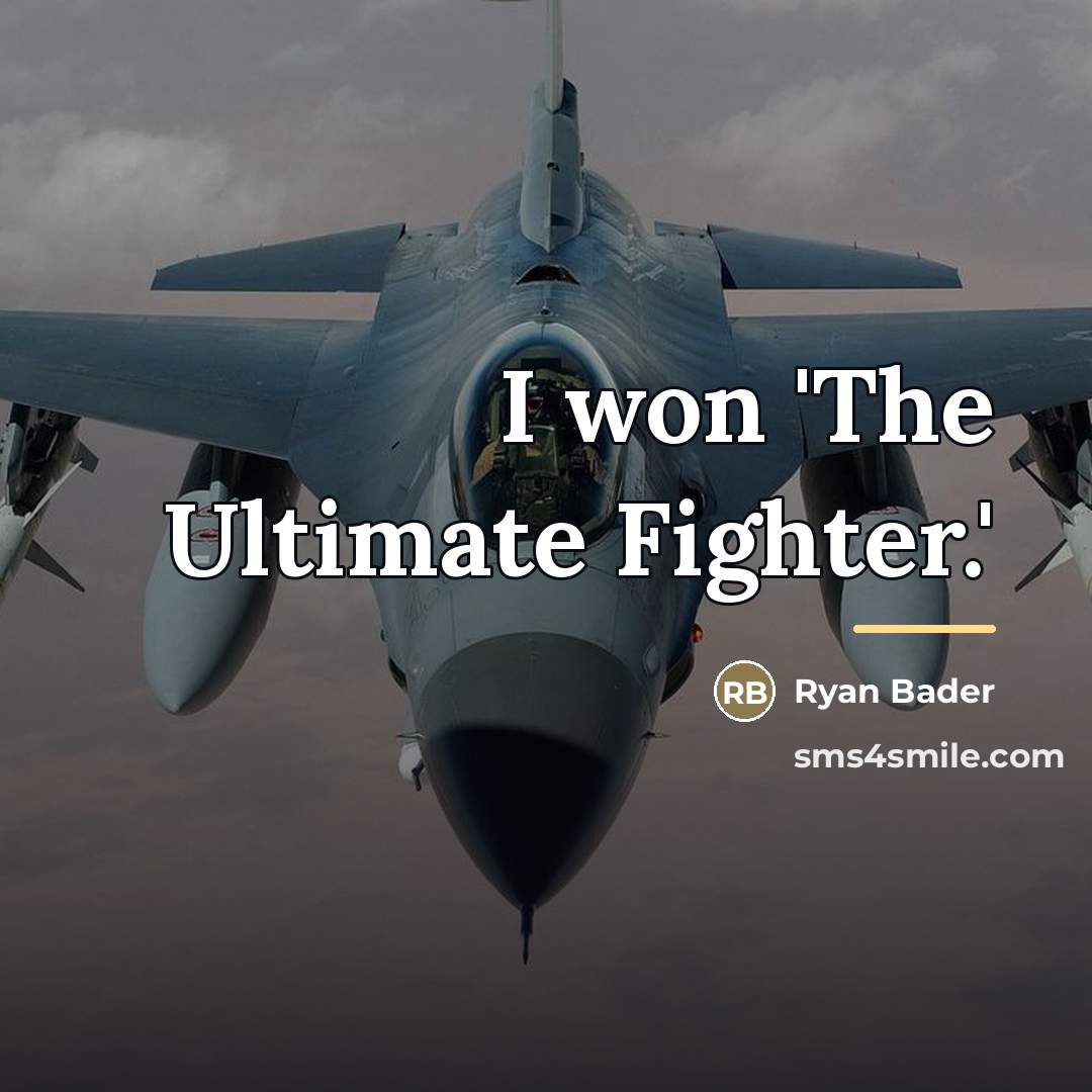 “I won 'The Ultimate Fighter.'…” quote by Ryan Bader