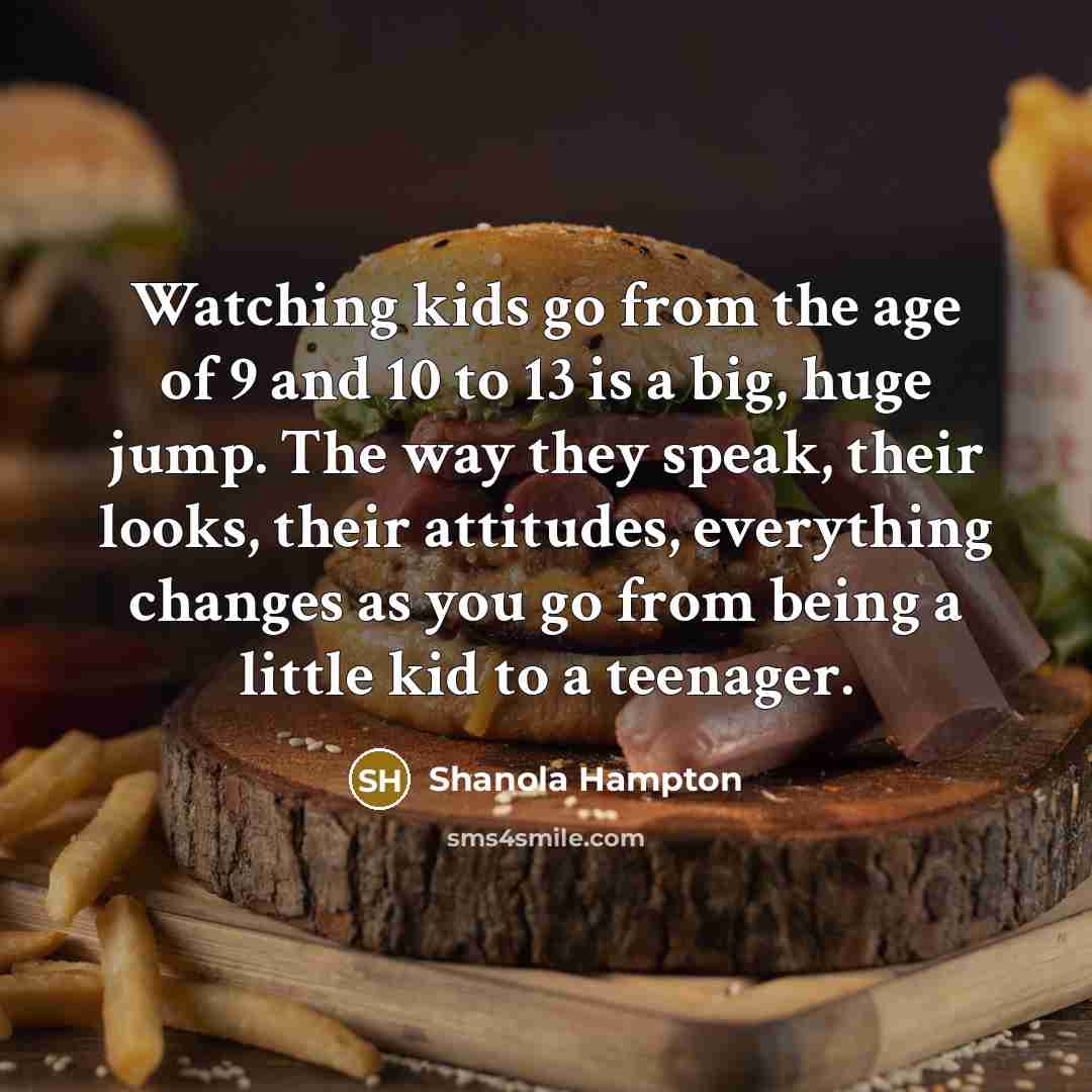 “Watching kids go from the age of 9 and 10…” quote by Shanola Hampton