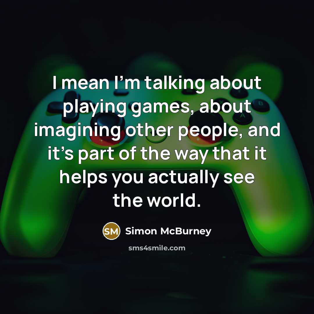 “I mean I'm talking about playing games, about imagining other…” quote by Simon McBurney