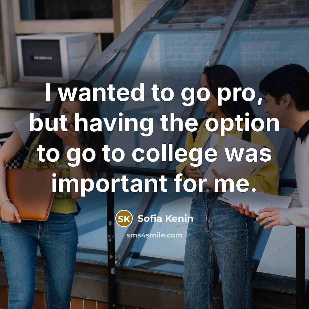 “I wanted to go pro, but having the option to…” quote by Sofia Kenin