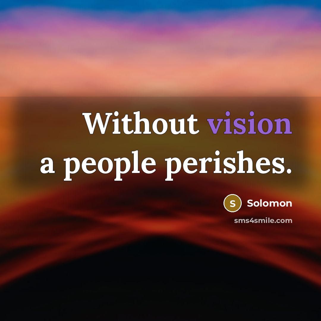 “Without vision a people perishes.…” quote by Solomon